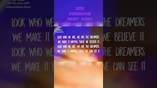 Jungkook dreamer song lyrics 💜💜💜💜💜 [upl. by Annasor550]