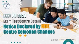 NEET PG 2024 EXAM TEST CENTRE DETAIL NOTICE DECLARED BY NBE REGARDING CHANGES IN CENTRE SELECTION [upl. by Ennayelsel]