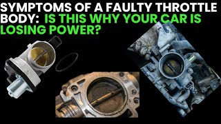 Symptoms of a Faulty Throttle Body Is This Why Your Car Is Losing Power [upl. by Eenwat]