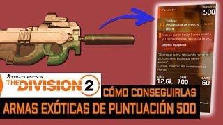 TheDivision2  Armas exóticas de puntuación 500  Cómo conseguirlas [upl. by Kurys]