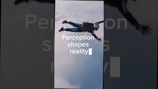 Perception shapes reality [upl. by Templa]