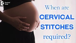 At which month of pregnancy is Cervical cerclage or Cervical stitch done  Dr H S Chandrika [upl. by Adiuqram702]