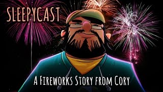 SleepyCast Lost Episode A Fireworks Story from Cory [upl. by Nocaed897]