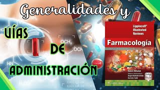 FARMACOLOGÍA 7ma Edición Karen whalen GENERALIDADES y VÍAS de ADMINISTRACIÓN 💉💊🧬 [upl. by Veronike73]