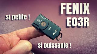 Fenix E03R  la nouvelle copine de mes clés [upl. by Markiv]