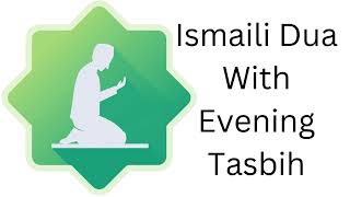 Ismaili Dua with Evening Tasbih  USA [upl. by Nesilla248]