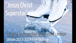 Tatiana Volosozhar amp Maxim Trankov 20132014 quotJesus Christ Superstarquot [upl. by Osicran]