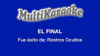 El Final  Multikaraoke  Fue Éxito De Rostros Ocultos [upl. by Joelie]