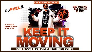 DJ FEEL X  Keep It Moving 💯🔥80s amp 90s HipHop and RampB DJ Mix 🎧 [upl. by Toft]