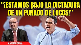 El DESGARRADOR GRITO de MARIANO GOMÁ “¡Estamos bajo la DICTADURA de un PUÑADO de LOCOS” [upl. by Miru]