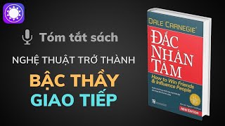 Tóm tắt sách Đắc Nhân Tâm  Nghệ thuật trở thành bậc thầy giao tiếp [upl. by Yrallih]