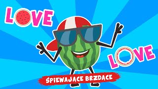 Śpiewające Brzdące  Arbuzowe love  Piosenki dla dzieci 🍉🍉🍉 [upl. by Richers]