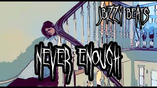 NEVER ENOUGH  JBIZZY BEATS  11924 522 AM [upl. by Roy]