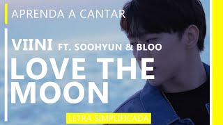 Aprenda a cantar VIINI  LOVE THE MOON feat SOOHYUN amp BLOO letra simplificada [upl. by Notslah]