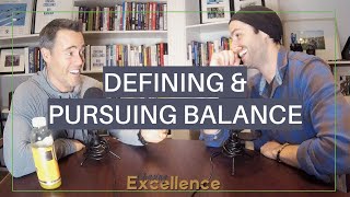 Defining amp Pursuing Balance  Chasing Excellence with Ben Bergeron  Ep055 [upl. by Dragelin]