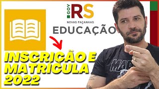 INSCRIÇÃO E MATRÍCULA rede estadual RS EDUCAÇÃO 2022 Fundamental Médio Magistério e Técnico [upl. by Elinet698]