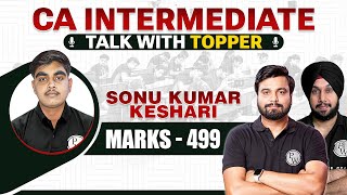 Talk With Topper CA Inter Nov 2023 Topper Sonu Kumar Keshari Marks 499 🔥🔥  CA Future Guidance [upl. by Sharline130]