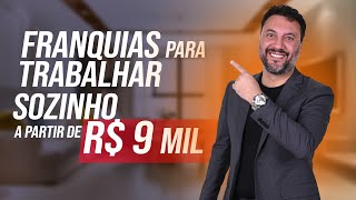 5 FRANQUIAS BARATAS PERFEITAS PARA TRABALHAR SOZINHO E FATURAR [upl. by Salomo]