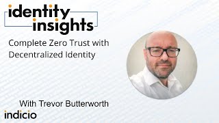 Complete Zero Trust with Decentralized Identity with Trevor Butterworth [upl. by Netsruk377]