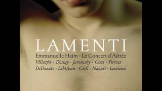 Lamenti  Le Concert dAstrée Emmanuelle Haïm [upl. by Arlyn]