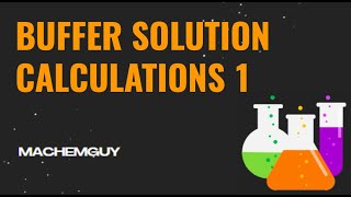 BUFFER SOLUTION CALCULATIONS 1 [upl. by Eda]