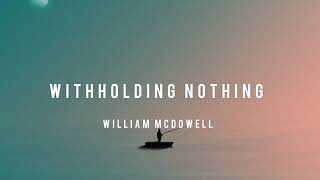 Withholding Nothing  William McDowell  Instrumental Worship  Violin  Pad [upl. by Namqul617]