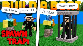 SPAWN An IMMOVEABLE TRAP ANYWHERE Glitch  ROBLOX Build A Boat [upl. by Atteloj]