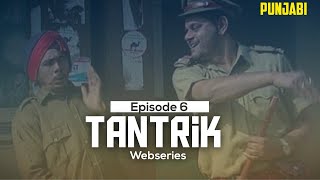 Tantrik  Punjabi Web series  Episode 6  BN Sharma  Jagtar Jaggi  Shera  Mehar Mittal Etc [upl. by Roderigo]