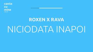 Roxen x RAVA  Niciodata inapoi  cantacumine Karaoke [upl. by Michey]