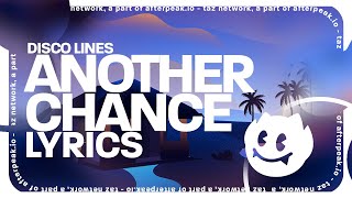 Disco Lines  Another Chance Lyrics [upl. by Ecirrehs51]