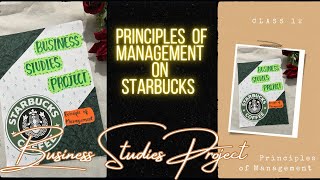 Class 12Business Studies Project Principles of Management on starbucks projectparadisee [upl. by Adnawat333]