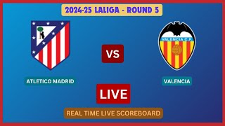 Atletico Madrid Vs Valencia LIVE Score UPDATE 202425 LaLiga Round 5 Soccer Football Sep 15 2024 [upl. by Rheims944]