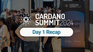 Cardano Summit 2024  Day 1 Highlights [upl. by Inigo]