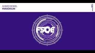 Ahmed Romel  Paradisum Original Mix FSOE Recordings [upl. by Vey]