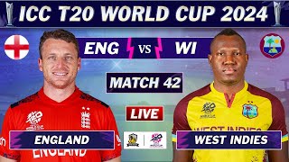 ENGLAND vs WEST INDIES MATCH 42 LIVE SCORES  ENG vs WI LIVE MATCH  ICC T20 World Cup 2024 [upl. by Caleb]