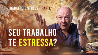 COMO VOCÊ PODE MELHORAR ISSO TRABALHO E STRESS  PARTE 1 [upl. by Euqinue]