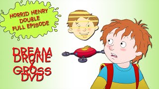 Dream Drone  Gross DVD  Horrid Henry DOUBLE Full Episodes [upl. by Eidok394]