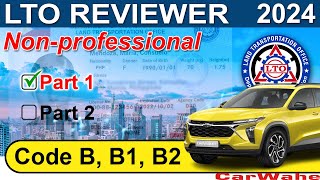 PART 1 of 2 LTO Exam Reviewer 2024 ENGLISH  Code B B1 LIGHT VEHICLE  Nonprofessional  CarWahe [upl. by Mcclees]