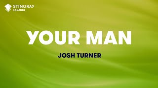 Your Man  Josh Turner Karaoke video with lyrics No Lead Vocal [upl. by Alset]