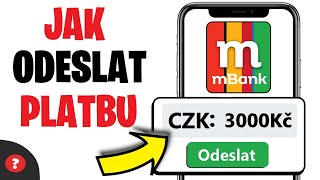 Jak ODESLAT PLATBU z mBank  Návod  mBank [upl. by Thurston]