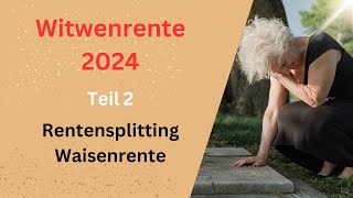 Witwenrente 2024  Waisenrente und Rentensplitting [upl. by Ahsilahs]