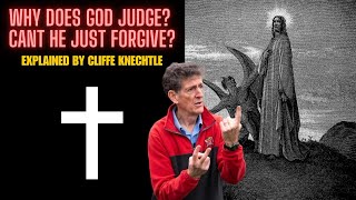 Why Does God Judge People Why Cant He Just Forgive Explained by Cliffe Knechtle [upl. by Akired]