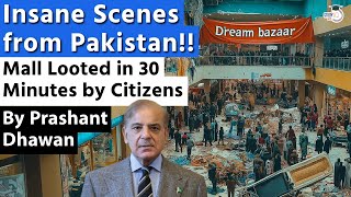 Insane Scenes from Pakistan  DREAM BAZAAR Mall Looted by Pakistanis in 30 Mins  By Prashant Dhawan [upl. by Irwinn]