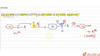 Alkyl aryl ethers on treatment with HI gives alkyl iodide not aryl iodide  expalin why [upl. by Noiz364]