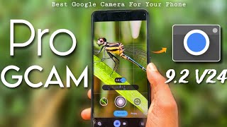 How to install Pro GCAM 92 v24  Google Camera  on any Phone  Best Google Camera in 2024 🔥 [upl. by Uv]