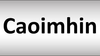 How to Pronounce Caoimhin [upl. by Hsirehc]