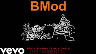 B Mod  BMod’s Big Bars I Hate Trolls  Official Instrumental [upl. by Portuna]