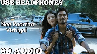 Nee Paartha vizhigal  8D AUDIO  3Moonu  Tamil  Use Headphones [upl. by Enyrhtak407]