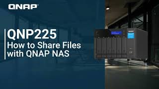 QNP225 How to Share Files with QNAP NAS [upl. by Laekcim373]