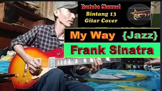 My Way Jazz  Frank Sinatra  Guitar Cover Lyrics [upl. by Eitsyrhc]